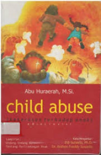 Child abuse= kekerasan terhadap anak