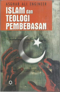 Islam dan teologi pembebasan : Asghar Ali Engineer