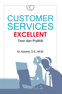 Customer Services Excellent: Teori dan Praktik