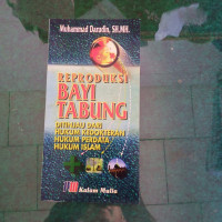 Reproduksi bayi tabung : ditinjau hukum kedokteran, hukum perdata, hukum islam / Muhammad Daruddin