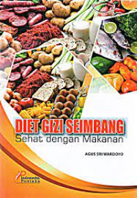 Diet gizi seimbang : sehat dengan makanan