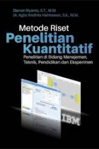 Metode riset penelitian kuantitatif : penelitian dibiang manajemen teknik pendidikan dan eksperimen