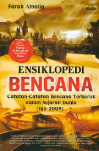 Ensiklopedi Bencana: Catatan-catatan Bencara Terpuruk dalam Sejarah Dunia (165 - 2009)