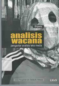 Analisis wacana : pengantar analisis teks media / Eriyanto