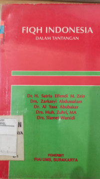 Fiqh Indonesia dalam tantangan / Satria Effendi M. Zein