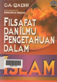 Filsafat dan ilmu pengetahuan dalam Islam / C.A. Qadir