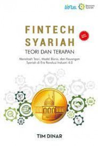 Fintech syariah teori dan terapan: menelaah teori, model bisnis, dan keuangan syariah di era revolusi induntri 4.0