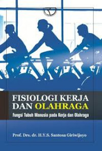 Fisiologi Kerja dan Olahraga: Fungsi Tubuh Manusia pada Kertja dan Olahraga