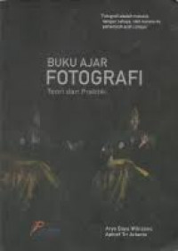 Fotografi: teori dan praktik: bukiu ajar