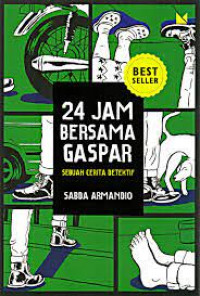 Dua Puluh Empat Jam Bersama Gaspar: sebuah cerita detektif