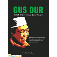 Gus Dur Jejak Bijak Sang Guru Bangsa