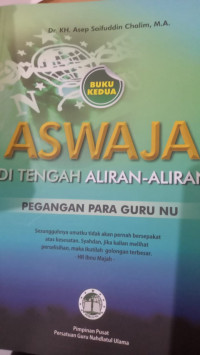 Aswaja di Tengah Aliran-aliran buku 2 : Pandangan Para Guru NU