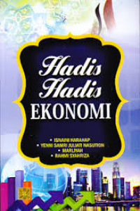 Hadis-hadis Ekonomi / Isnaini Harahap, dkk.