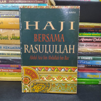 Haji bersama rasulullah / Abdul Azis bin Abdullah bin Baz