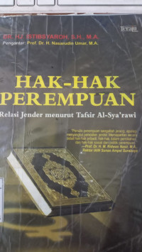 Hak-hak perempuan : relasi jender menurut tafsir al Sya'rawi / Istibsyaroh