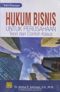 Hukum Bisnis untuk Perusahaan: Teori dan Contoh Kasus