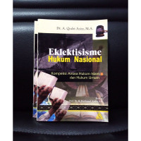 Eklektisisme hukum nasional : Kompetisi antara hukum islam dan hukum umum /  A. Qodri Azizy