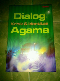 Dialog kritik dan identitas agama / Abdurrahman Wahid [et.al]