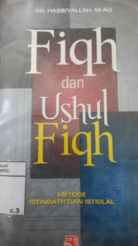 Fiqh dan Ushul Fiqh : Metode Istinbath dan istidlal