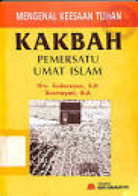 Mengenal keesaan Tuhan : Ka'bah pemersatu umat Islam