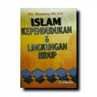 Islam kependudukan dan lingkungan hidup / Khaelany HD