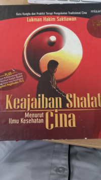 Keajaiban Shalat Menurut Ilmu Kesehatan Cina / Lukman Hakim Saktiawan