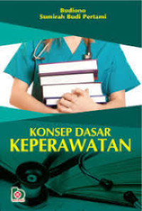 Konsep dasar keperawatan