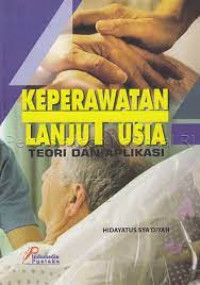 Keperawatan Lanjut Usia: teori dan aplikasi