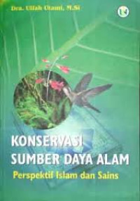 Konservasi Sumberbaya Alam: Perspektif Islam dan Sains