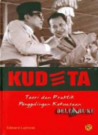 Kudeta: teori dan praktik penggulingan kekuasaan