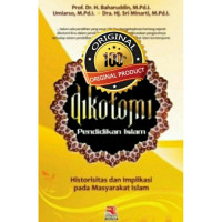 Dikotomi pendidikan Islam : historitas dan implikasi pada masyarakat Islam / Baharuddin, Umiarso, Sri Minarti