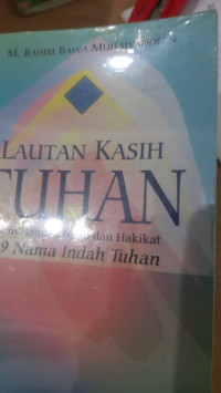 Lautan kasih tuhan : menyelami rahasia dan hakikat 99 nama indah tuhan / M. Rahim Bawa Muhaiyaddeen