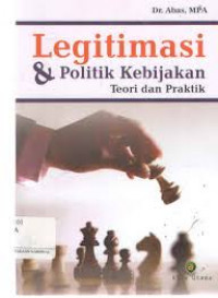 Legitimasi dan Politik Kebijakan: Teori dan Praktek