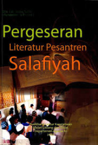 Pergeseran literatur pesantren salafiyah : H.E. Badri, Munawiroh (editor)