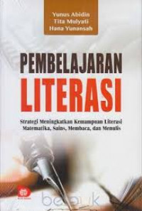 Pembelajaran Literasi: strategi meningkatkan kemampuan literasi matematika, sains, membaca dan menulis