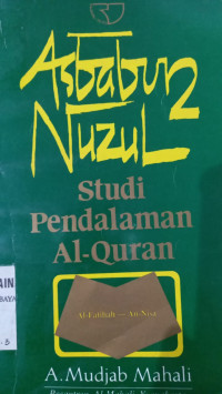 Asbabun nuzul 1 : studi pendalaman al Qur'an al Fatihah - an Nisa / A. Mudjab Mahali