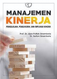 Manajemen Kinerja: Pengelolaan, Pengukuran, dan Implikasi Kinerja