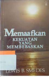 Memaafkan kekuatan yang membebaskan : Lewis B. Smedes