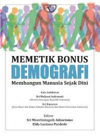 Memetik Bonus Demografi : Membangun Manusia Sejak Dini