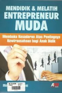 Mendidik dan Melatih Entrepreneur Muda: Membuka Kesadaran atas Pentingnya Kewirausahaan bagi anak didik