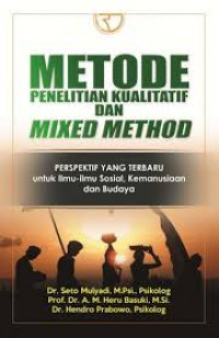 Metode Penelitian Kualitatif dan Mixed Method : Perspektif yang terbaru untuk ilmu-ilmu sosial, kemanusiaan dan budaya