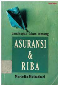 Pandangan islam tentang asuransi dan riba / Murtadha Muthahhari