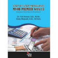 Step by step menguasai MYOB Premier versi 13 dilengkapi contoh soal dan penyelesaian