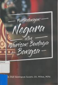 Perlindungan Negara atas Warisan Budaya Bangsa