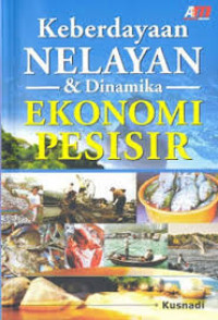 Keberdayaan Nelayan dan Dinamika Ekonomi Pesisir