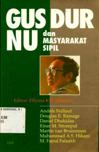 Gusdur NU dan masyarakat sipil / Ellyasa KH. Dharwis