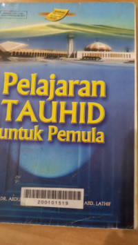 Pelajaran tauhid untuk pemula / Abdul Aziz bin Muhammad Alu Abd. Lathif