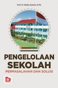 Pengelolaan Sekolah : Permasalahan dan Solusi