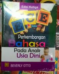 Perkembangan Bahasa pada anak usia dini / Beverly Otto