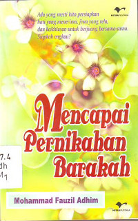 Mencapai pernikahan barokah / M. Fauzil Adhim